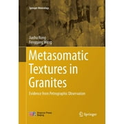 Springer Mineralogy: Metasomatic Textures in Granites: Evidence from Petrographic Observation (Paperback)