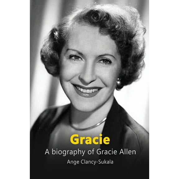 Gracie: A Biography of Gracie Allen, (Paperback)