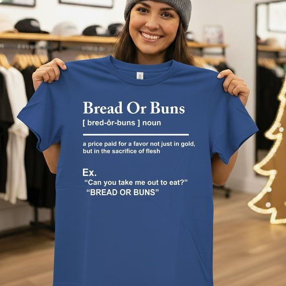 Bread Or Buns Definition T-Shirt