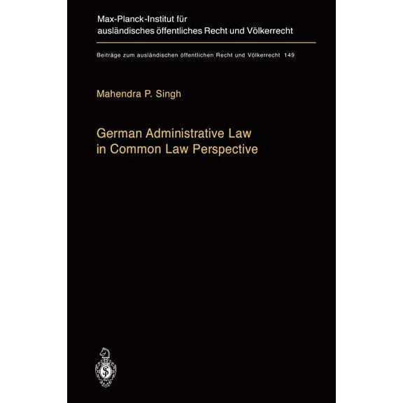 Beiträge Zum Ausländischen Öffentlichen German Administrative Law in Common Law Perspective, Book 149, (Paperback)