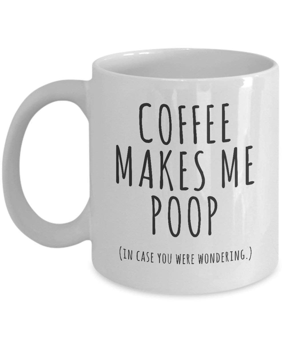 Coffee Makes Me Poop Office Humor Coffee & Tea Gift Mug for Guys