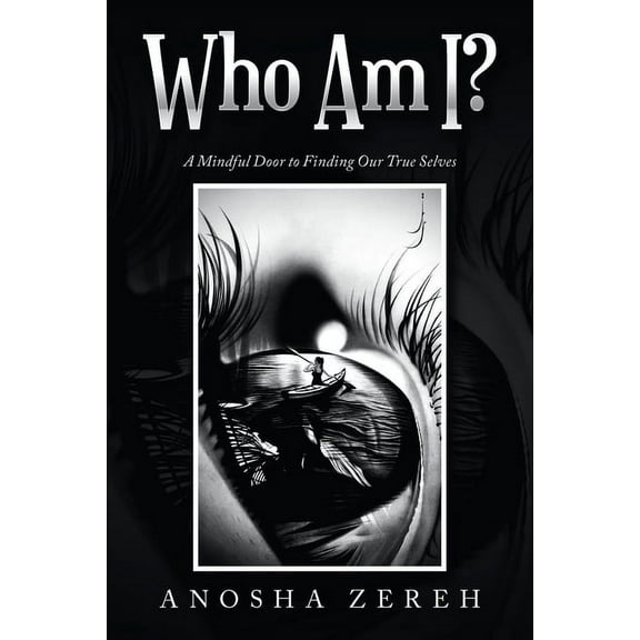 Who Am I?: A Mindful Door to Finding Our True Selves, (Paperback)