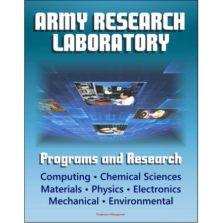 Army Research Laboratory (ARL) Programs and Research: Computing, Chemical Sciences, Life Sciences, Materials, Mathematics, Physics, Electronics, Mechanical Science, Environmental Sciences - (Best Research Chemical Vendors Usa)
