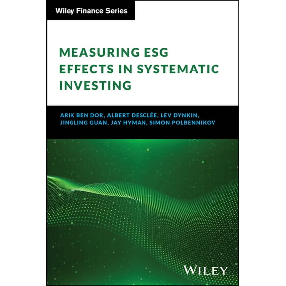 Wiley Finance Measuring Esg Effects in Systematic Investing, (Hardcover)