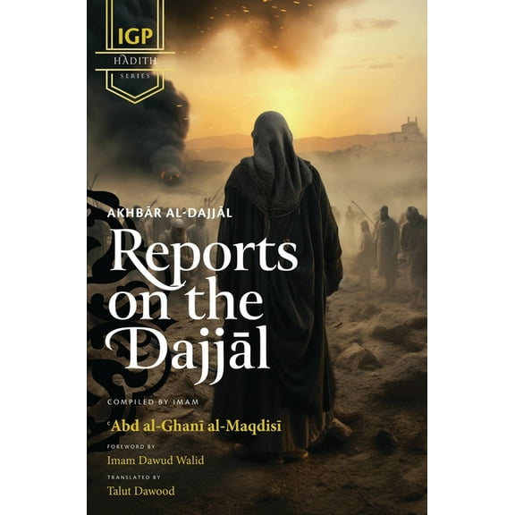Reports on the Dajjal (Akhbar al-Dajjal) (HB), (Hardcover)