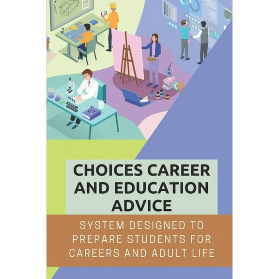 Choices Career And Education Advice: System Designed To Prepare Students For Careers And Adult Life: Education Level Opt, (Paperback)