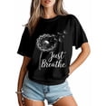 thumbnail image 5 of Women's T-Shirt Just Breathe Dandelion Flower Minimalist Short Sleeve Casual Tee Classic Crew Neck T Shirt for Women Black, L, 5 of 7