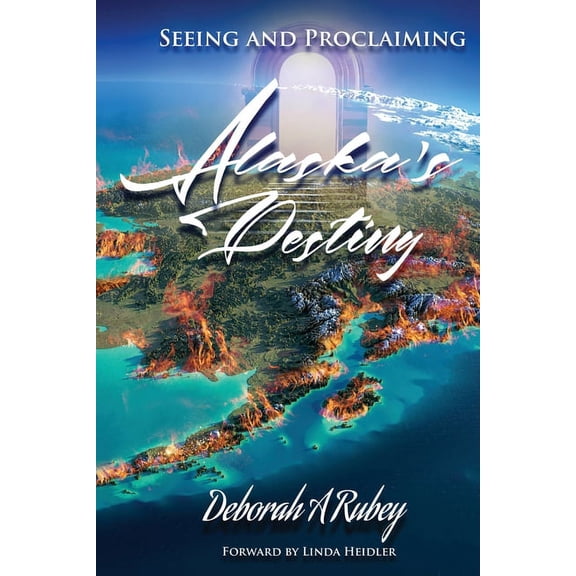 Seeing and Proclaiming Alaska's Destiny, (Paperback)