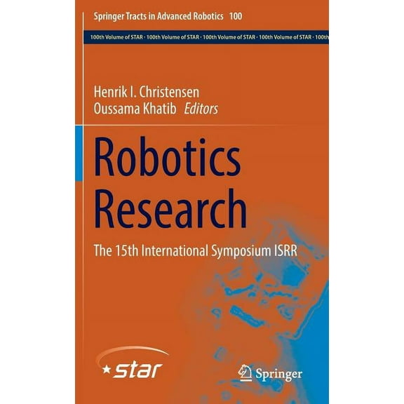 Springer Tracts in Advanced Robotics Robotics Research: The 15th International Symposium Isrr, Book 100, (Hardcover)
