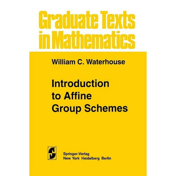 Graduate Texts in Mathematics Introduction to Affine Group Schemes, Book 66, (Paperback)