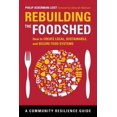 thumbnail image 2 of Community Resilience Guides: Rebuilding the Foodshed: How to Create Local, Sustainable, and Secure Food Systems (Paperback), 2 of 2