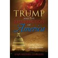 thumbnail image 1 of Pre-Owned Trump and the Resurrection of America: Leading America's Second Revolution (Paperback) 1478785373 9781478785378, 1 of 1