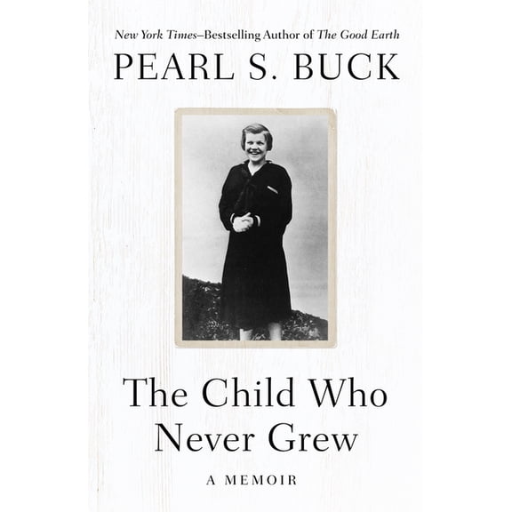 The Child Who Never Grew: A Memoir, (Paperback)