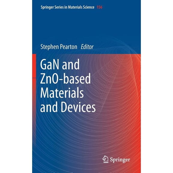 Springer Materials Science GaN and ZnO-Based Materials and Devices, Book 156, (Hardcover)