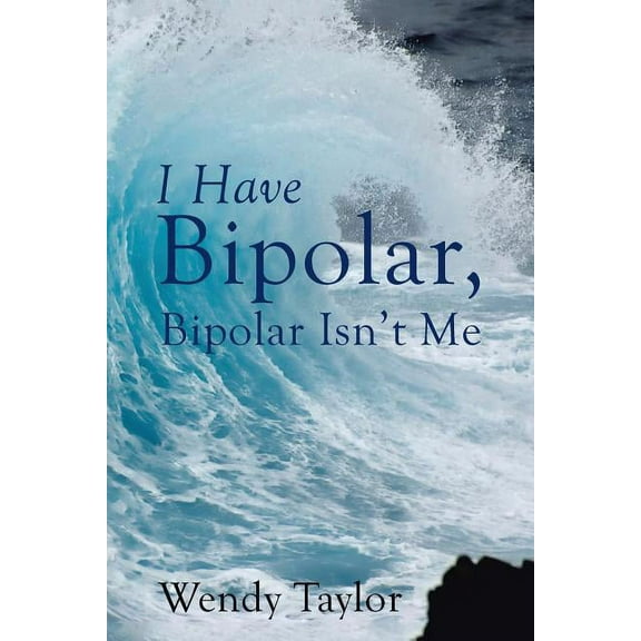 I Have Bipolar, Bipolar Isn't Me, (Paperback)