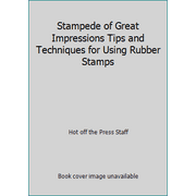 Stampede of Great Impressions Tips and Techniques for Using Rubber Stamps [Paperback - Used]