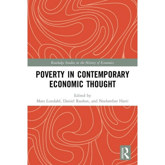 Routledge Studies in the History of Econ Poverty in Contemporary Economic Thought, (Paperback)