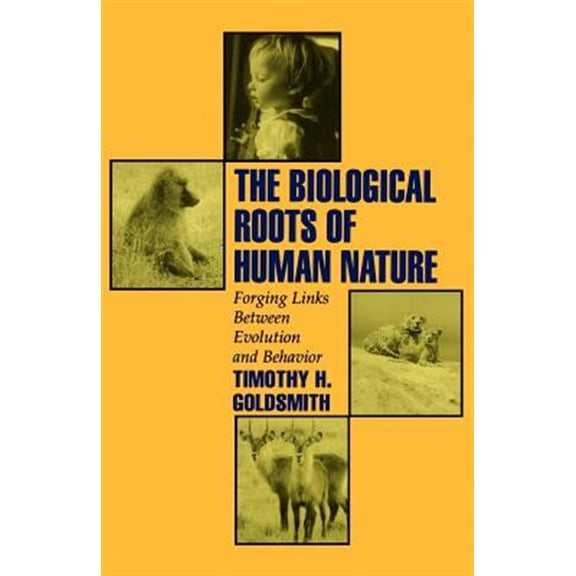 Pre-Owned The Biological Roots of Human Nature: Forging Links Between Evolution and Behavior, (Paperback)