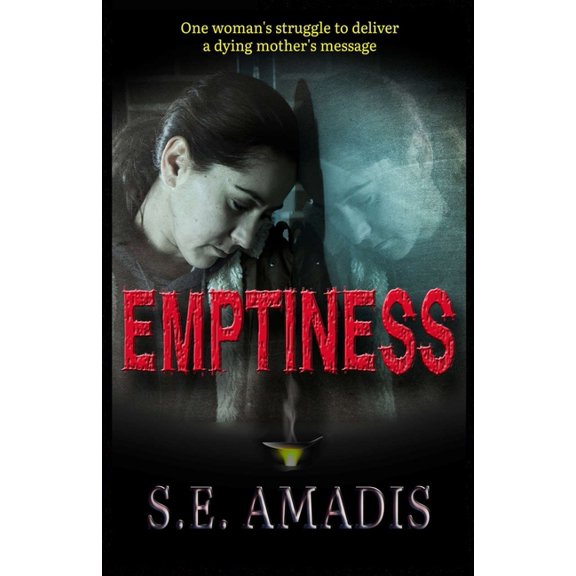 Emptiness: One Woman's Struggle to Deliver a Dying Mother's Message, (Paperback)