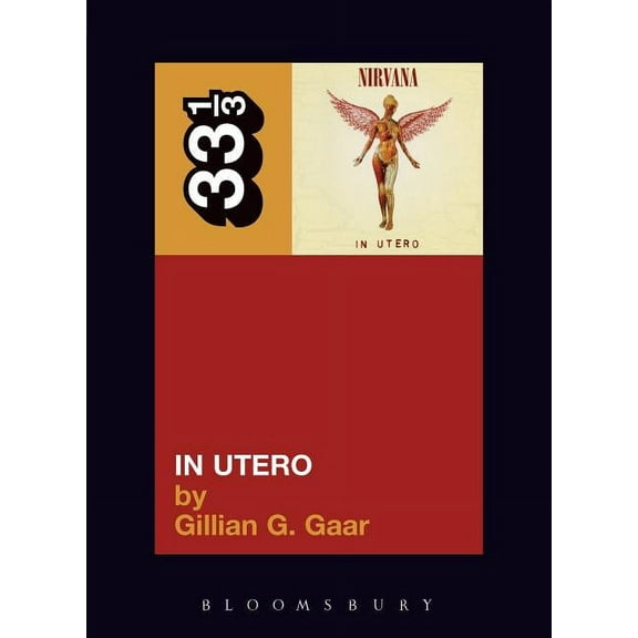 33 1/3 Nirvana's in Utero, Book 34, (Paperback)
