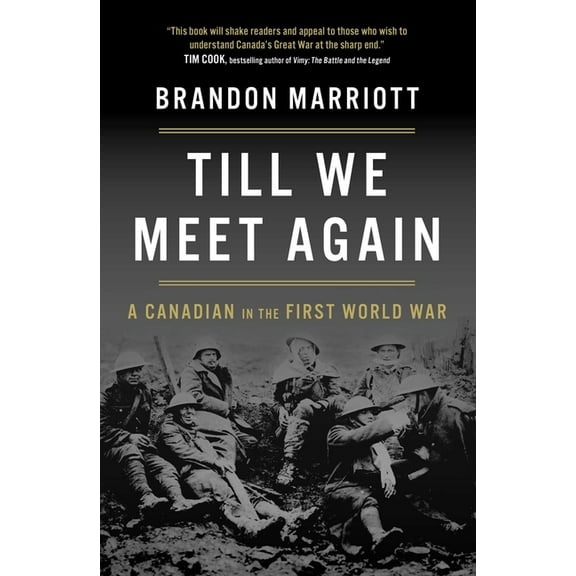 Till We Meet Again: A Canadian in the First World War, (Hardcover)