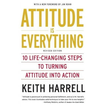 Attitude Is Everything REV Ed: 10 Life-Changing Steps to Turning Attitude Into Action, (Paperback)