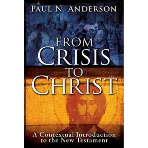 From Crisis to Christ: A Contextual Introduction to the New Testament, (Paperback)