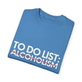 thumbnail image 3 of Inspiring To Do List Alcoholism Awareness Support Gag Motivational Survivor Alcoholism Survivors Women Men Unisex Garment-Dyed T-shirt, 3 of 4