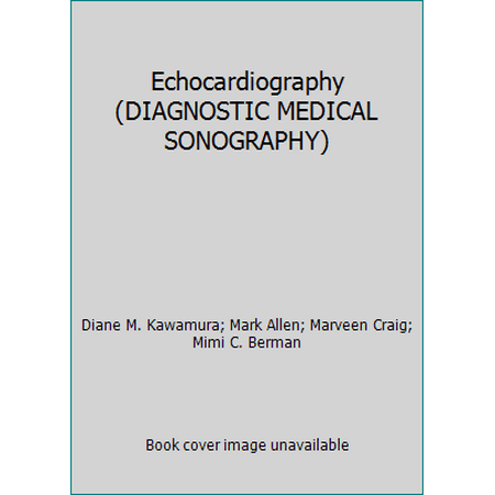 Diagnostic Medical Sonography : Echocardiography [Hardcover - Used]