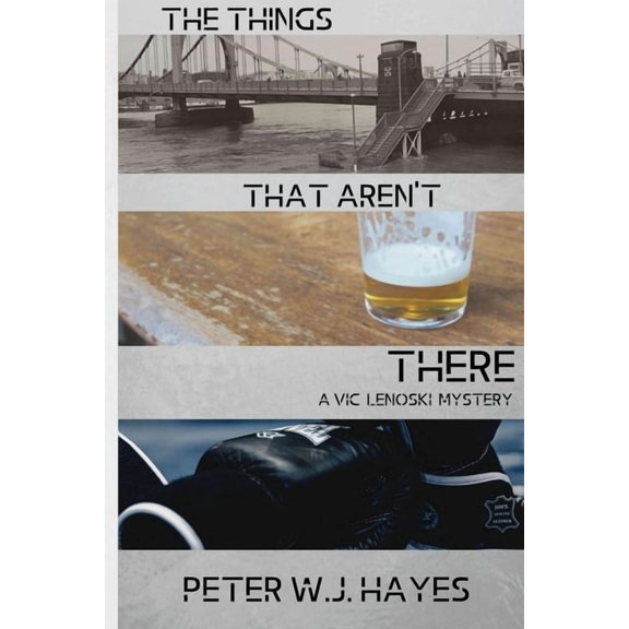 A Vic Lenoski Mystery The Things That Aren't There, Book 1, (Paperback)