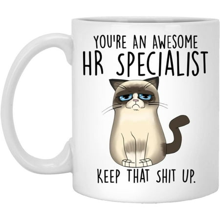

Hr Specialist Mug Funny Hr Specialist Cat Mug You re An Awesome Hr Specialist Keep That Shit Up Gift For Hr Specialist Funny Hr Specialist Mug 15oz