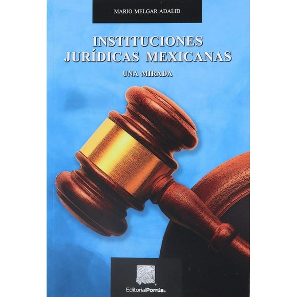 Instituciones Jurídicas Mexicanas Editorial Porrúa 9786070932120