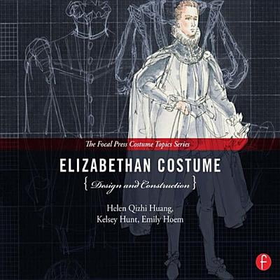 Elizabethan Costume Design and Construction - eBook