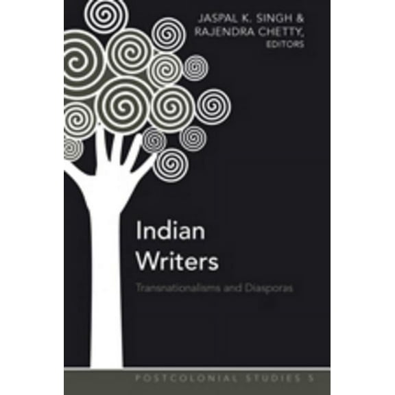 Postcolonial Studies: Indian Writers: Transnationalisms and Diasporas (Hardcover)