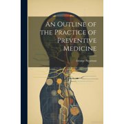 An Outline of the Practice of Preventive Medicine (Paperback)