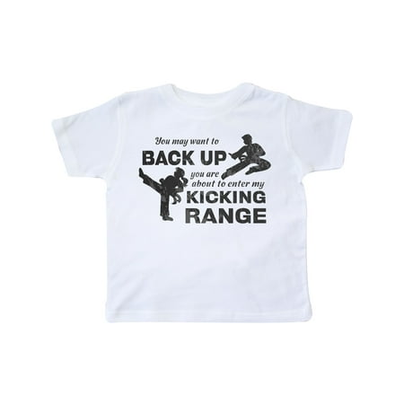 

Inktastic Back Up You re Within My Kicking Range Gift Toddler Boy or Toddler Girl T-Shirt