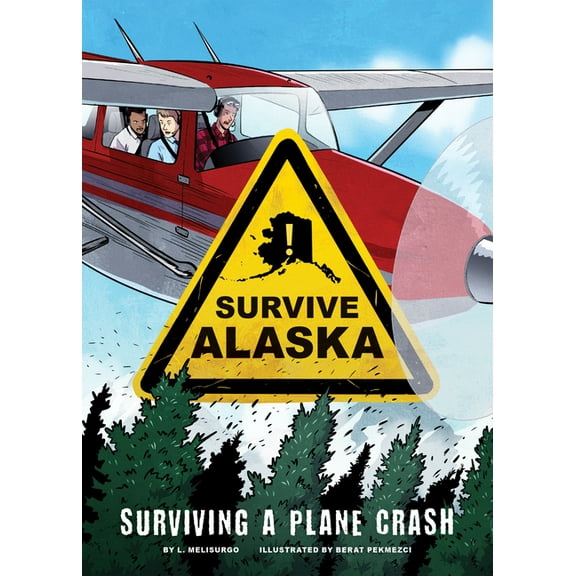 Survive Alaska Surviving a Plane Crash, (Hardcover)