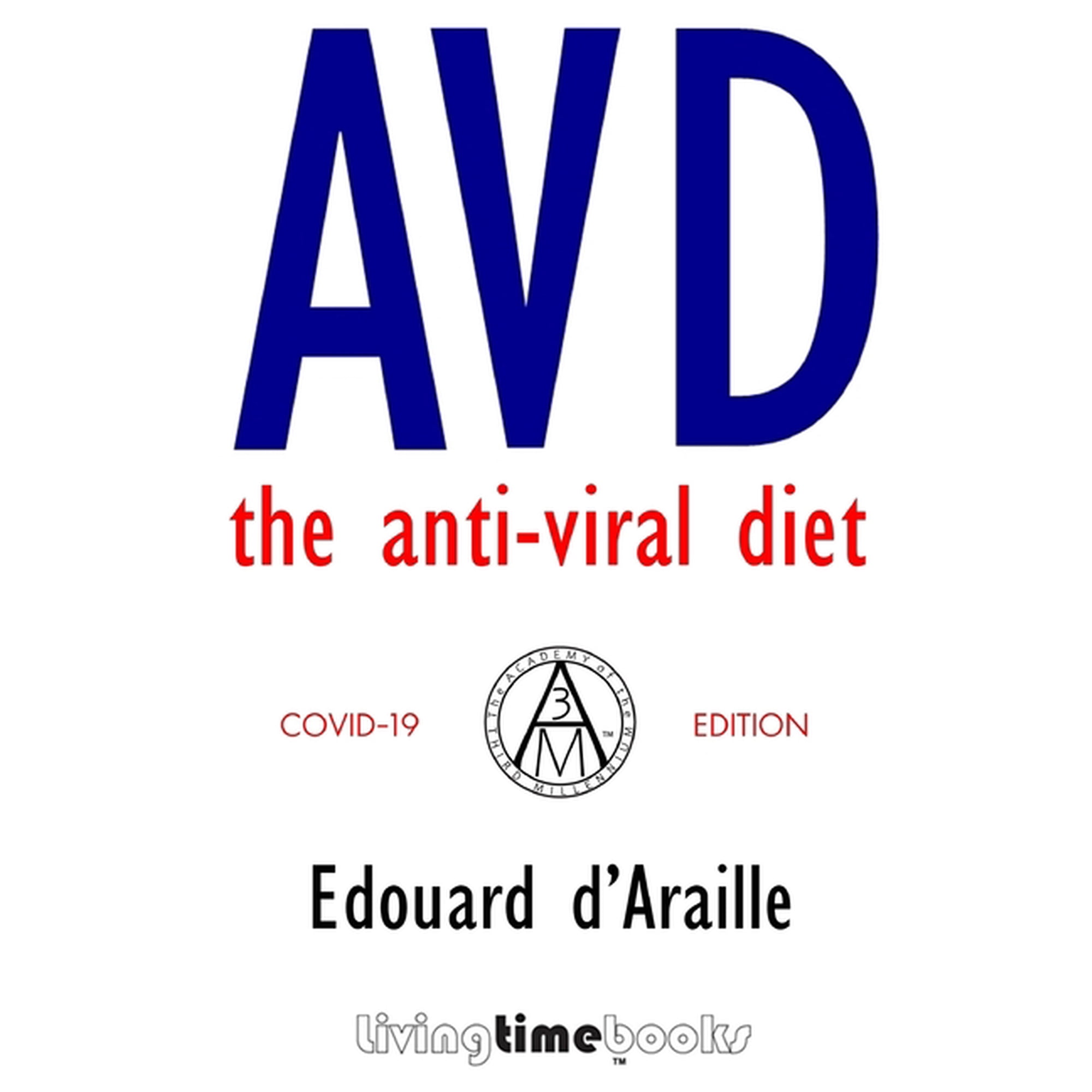 Health AVD - The Anti-Viral Diet: COVID-19 Edition (B&W), Book 1, (Paperback)