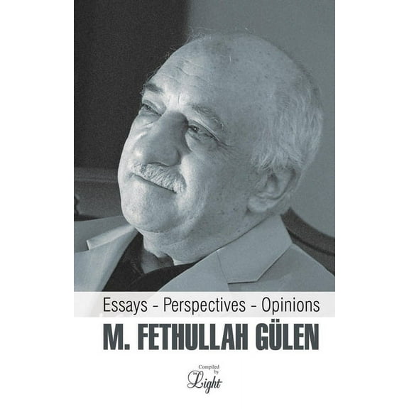 M. Fethullah Gulen : Essays-Perspectives-Opinions (Paperback)
