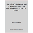 thumbnail image 1 of Pre-Owned Fire Island's Surf Hotel and Other Hostelries on Fire Island's Beaches in the 19th Century (Hardcover) 084883237X 9780848832377, 1 of 1