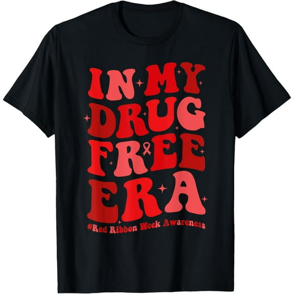 In My Drugs Free Era Funny Red Ribbon Week Awareness T-ShirtMen and women, Black T-shirt, size: Extra large