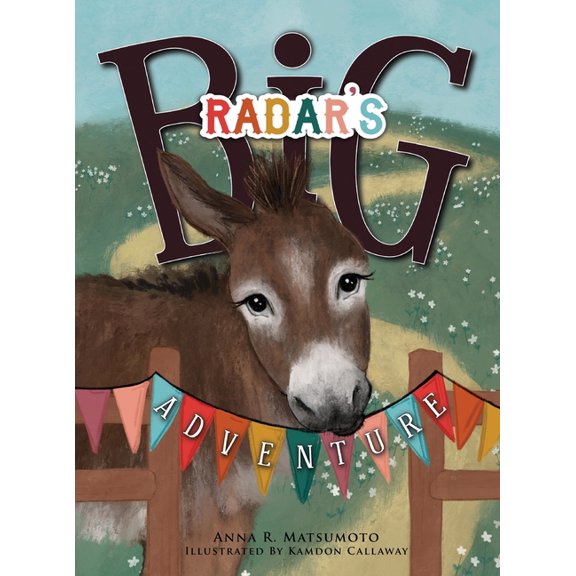 Radar's Big Adventure: The Story of a Real-Life One-Eared Donkey and His Extra-Special Friends, (Hardcover)