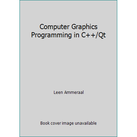 Pre-Owned Computer Graphics Programming in C++/Qt (Paperback) 1703861825 9781703861822