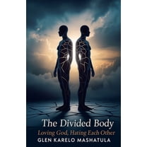 1 The Divided Body: Loving God, Hating Each Other, Book 1, (Paperback)