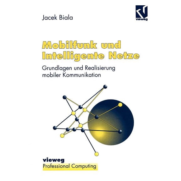 Mobilfunk Und Intelligente Netze: Grundlagen Und Realisierung Mobiler Kommunikation, (Paperback)