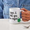 thumbnail image 4 of CafePress - Have I Told You I'm Vegan - 15 oz Ceramic Large White Novelty Mug, 4 of 6