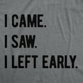 thumbnail image 2 of Womens Funny T Shirts I Came I Saw I Left Early Sarcastic Graphic Tee for Ladies Womens Graphic Tees, 2 of 9