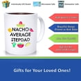thumbnail image 2 of Nacho Average Stepdad Coffee Mug, Nacho Average Stepdad, Step Dad Christmas Gift, Stepdad Birthday Gift, Funny Step Dad Mug, Ceramic Novelty Coffee Mug, Tea Cup, Gift Present For Birthda, 2 of 2