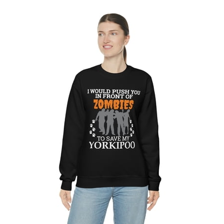 Push You In Front of Zombies to save Yorkipoo Dog Unisex Sweatshirt S-2XL