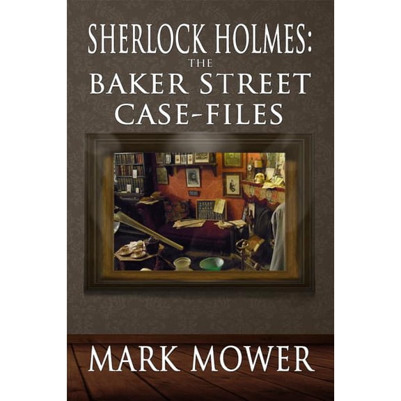 Sherlock Holmes: The Baker Street Case Files, (Paperback)